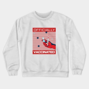 Officially vaccinated In Red Color Poster like design with hand holding syringe and vaccine bottle Crewneck Sweatshirt